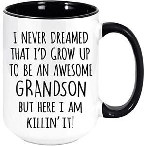 I Never Dreamed That I'd Grow Up To Be An Awesome Grandson CUP Gift